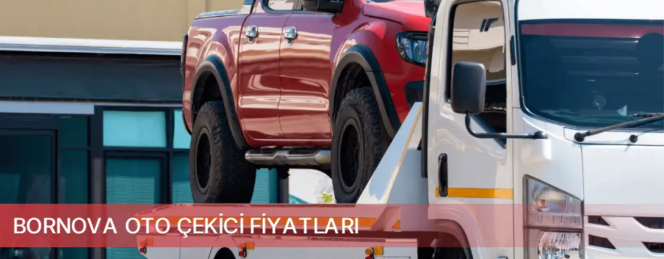 Bornova İlçemi Oto Çekici Fiyatları